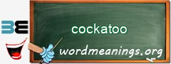 WordMeaning blackboard for cockatoo